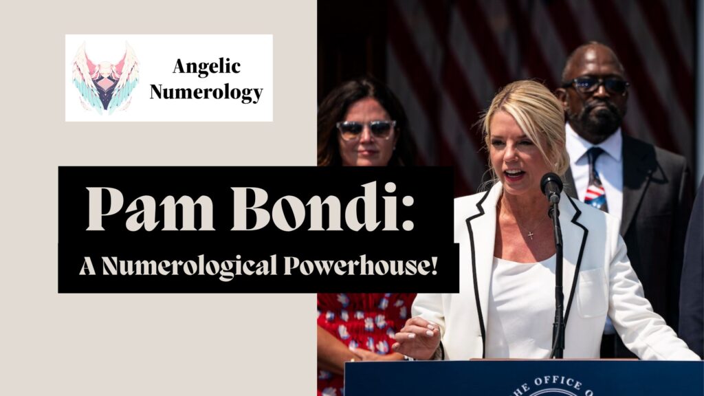 Pam Bondi: A Numerological Powerhouse!