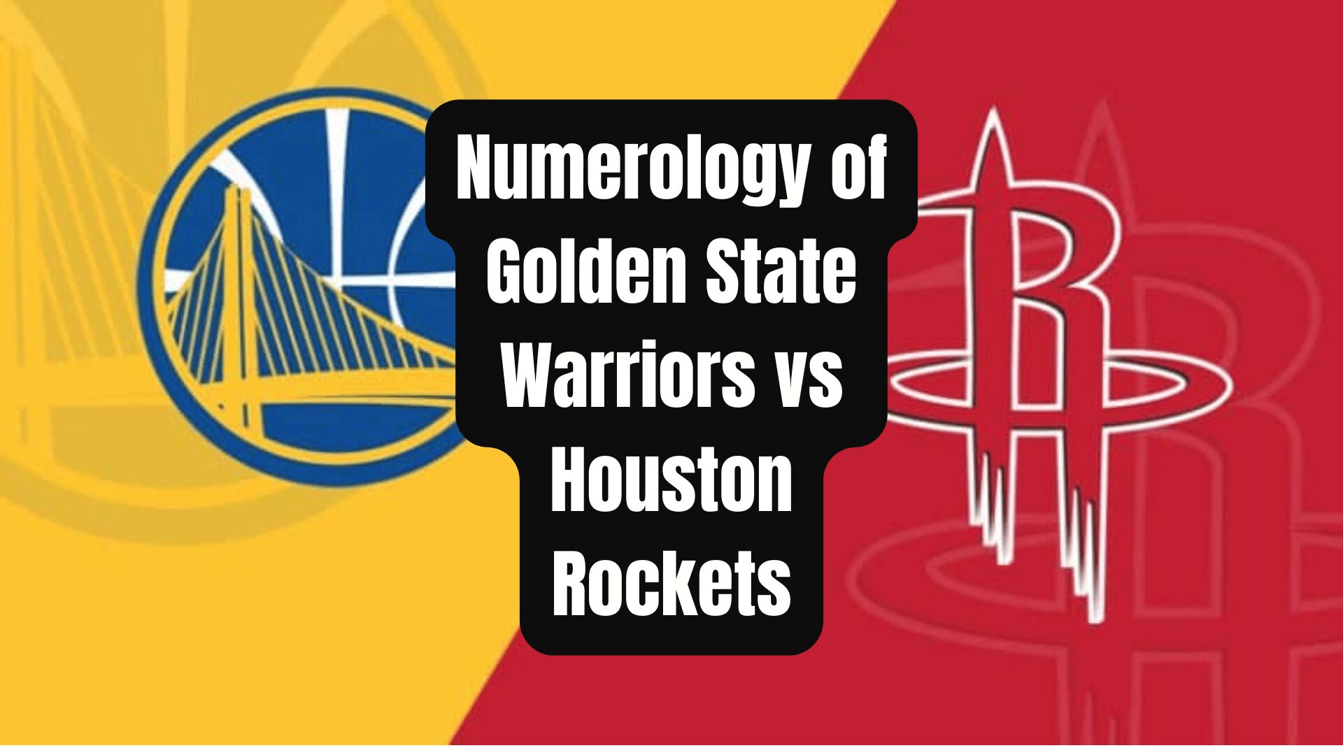 Numerology of Golden State Warriors vs Houston Rockets